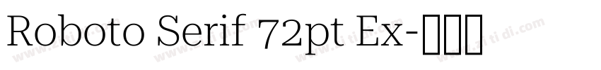 Roboto Serif 72pt Ex字体转换